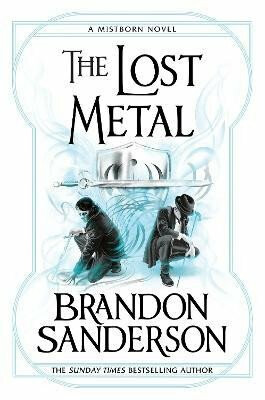 The Lost Metal - Brandon Sanderson