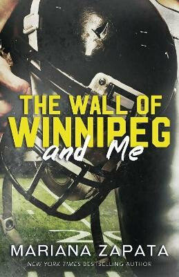 The Wall of Winnipeg and Me - Mariana Zapata