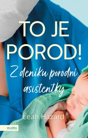 To je porod! - Leah Hazard