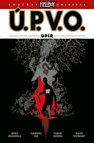 Ú.P.V.O. 16 - Upír - Mike Mignola,Gabriel Bá,Fábio Moon