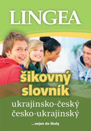 Ukrajinsko-český, česko-ukrajinský šikovný slovník... nejen do školy - neuveden,kolektiv autorů