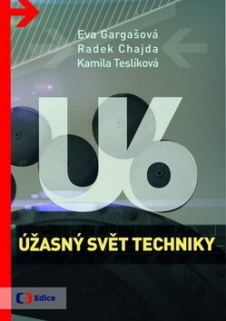 Úžasný svět techniky U6 - Radek Chajda,Kamila Teslíková