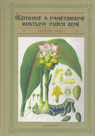 Užitkové a pamětihodné rostliny cizích zemí - Polívka František