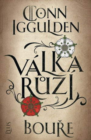 Válka růží 1: Bouře - Conn Iggulden