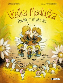 Včelka Meduška Pohádky z včelího úlu - Zdeňka Šiborová