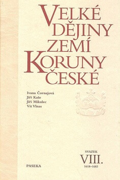 Velké dějiny zemí Koruny české VIII. - Vít Vlnas,Jiří Mikulec,Jiří Kaše,Iva Čornejová