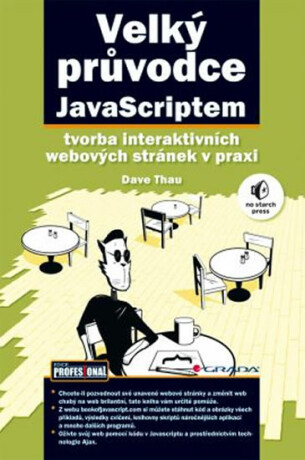 Velký průvodce JavaScriptem - Tvorba interaktivních webových stránek v praxi - Thau Dave