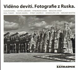 Viděno devíti. Fotografie z Ruska - Josef Moucha,Dana Kyndrová,Karel Cudlín,Jindřich Štreit,Lubomír Kotek,Tomáš Rasl,Andrej Reiser,Jan Vermouzek,Martin Wágner