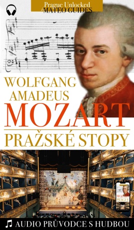 W. A. Mozart - Pražské stopy: Fascinující hudební výlet Prahou (+audio) - Lubor Matěj