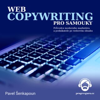 Webcopywriting pro samouky - Pavel Šenkapoun