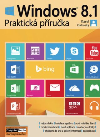 Windows 8.1 - Praktická příručka - Ing. Karel Klatovský