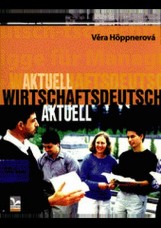 Wirtschaftsdeutsch aktuell - Věra Höppnerová