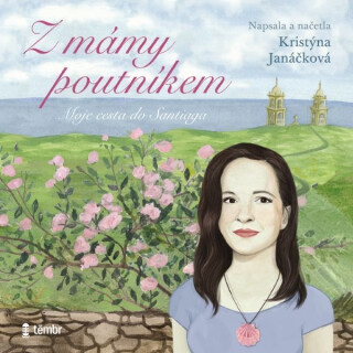 Z mámy poutníkem - Kristýna Janáčková