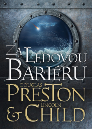 Za ledovou bariéru - Douglas Preston,Lincoln Child