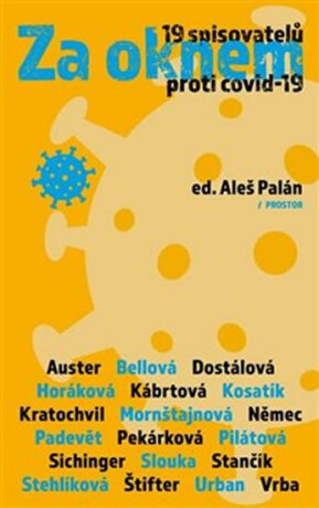 Za oknem - Jan Němec,Jiří Kratochvil,Pavel Kosatík,Bianca Bellová,Paul Auster,Pavla Horáková,Markéta Pilátová,Jiří Padevět,Martin Sichinger,Miloš Urban,Iva Pekárková,Aleš Palán,Lidmila Kábrtová,Michal Vrba,Petr Stančík,Jan Štifter,Alena Mornštajnová,Zuzana Dostálová,Mark Slouka,Olga Stehlíková