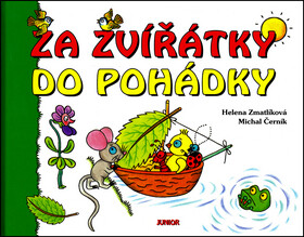 Za zvířátky do pohádky - Helena Zmatlíková,Michal Černík