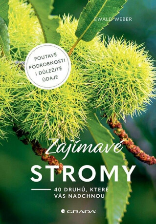 Zajímavé stromy - 40 druhů, které vás nadchnou - Weber Ewald