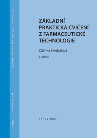 Základní praktická cvičení z farmaceutické technologie - Zdeňka Šklubalová,Vraníková Barbora