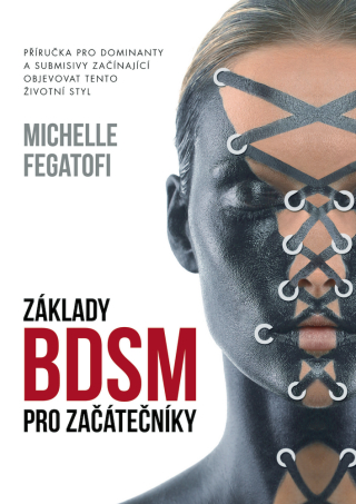 Základy BDSM pro začátečníky - Michelle Fegatofi