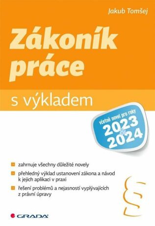 Zákoník práce s výkladem včetně novel pro roky 2023 a 2024 - Jakub Tomšej