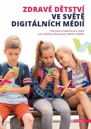 Zdravé dětství ve světě digitálních médií - kolektiv autorů