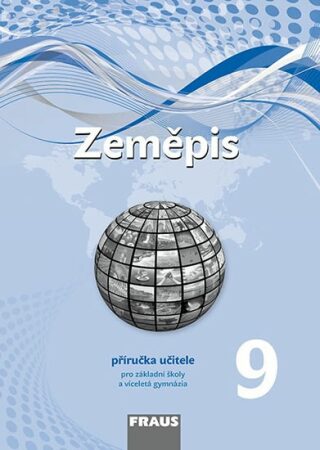 Zeměpis 9 pro ZŠ a víceletá gymnázia - Příručka učitele - Miroslav Marada,Martin Hanus,Tereza Kocová