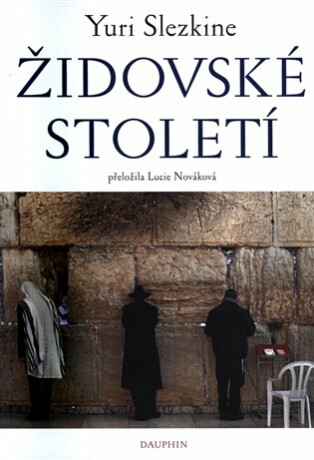 Židovské století - Yuri Slezkin