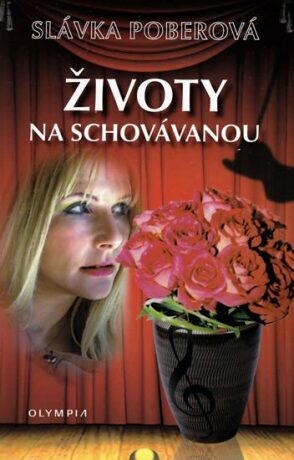 Životy na schovávanou - Slávka Poberová,Jaroslava Poberová