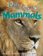 100 Facts: Mammals - Jinny Johnsonová
