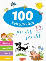 100 kvízů pro děti (2-3 roky) / 100 kvízov pre deti (2-3 rokov) (CZ/SK vydanie) - 