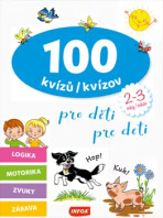 100 kvízů pro děti (2-3 roky) / 100 kvízov pre deti (2-3 rokov) (CZ/SK vydanie) - 