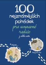 100 nejznámějších pohádek pro unavené rodiče: z celého světa - Michaela Tychtlová