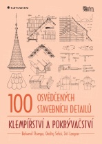 100 osvědčených stavebních detailů - klempířství a pokrývačství - Ondřej Šefců, ...