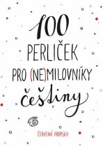 100 perliček pro (ne)milovníky češtiny - 