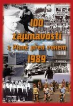 100 zajímavostí z Plzně před rokem 1989 - Petr Mazný, Hana Zichová, ...
