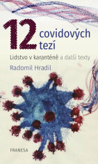 12 covidových tezí – Lidstvo v karanténě a další texty - Radomil Hradil