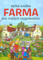 Veľká knižka Farma pre malých rozprávačov - Libor Drobný,Alena Viltová