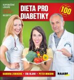 Dieta pro diabetiky - Doporučení lékaře, vzorové jídelníčky, recepty - Peter Minárik, Eva Blaho, ...