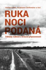 Ruka noci podaná - Základy rodinné a krizové připravenosti - Václav Cílek, ...