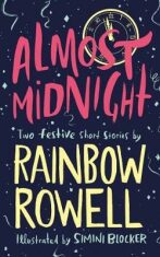 Almost Midnight: Two Festive Short Stories - Rainbow Rowellová