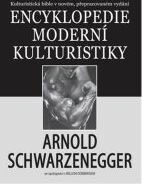 Encyklopedie moderní kulturistiky - Arnold Schwarzenegger, ...