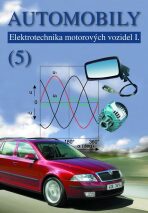 Automobily 5 - Elektrotechnika motorových vozidel I. - Bronislav Ždánský, ...