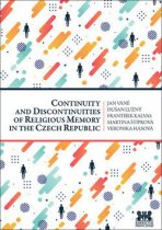 Continuity and Discontinuities of Religious Memory in the Czech Republic - Dušan Lužný, Jan Váně, ...