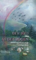 Der weg zum Regenbogen / Cesta za duhou - Vzpomínky dcery a vnučky herce, režiséra a scenáristy Čeňka Šlégla - Blanka Weissová, ...