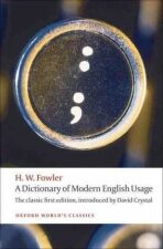 A Dictionary of Modern English Usage: the Classic First Edition (Oxford World´s Classics New Ed.) - 