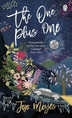 The One Plus One : Discover the author of Me Before You, the love story that captured a million hearts - Jojo Moyes