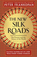 The New Silk Roads : The Present and Future of the World - 