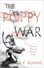 The Poppy War - Rebecca F. Kuangová