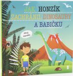 Jak Honzík zachránil dinosaury a babičku - Dětské knihy se jmény - 
