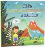 Jak Péťa zachránil dinosaury a babičku - Dětské knihy se jmény - 